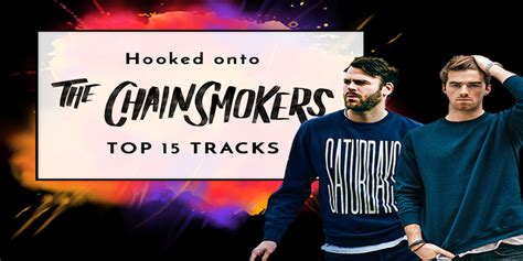 chatty chainsmokers|The 15 Best Chainsmokers Songs (Updated 2018) .